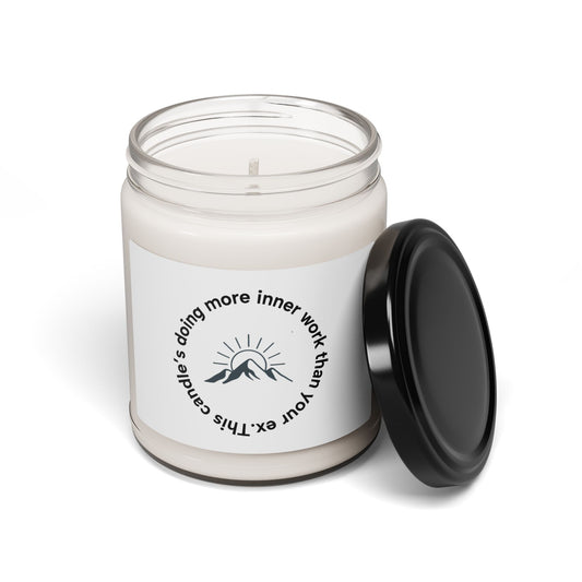 "This Candle is doing more Inner Work than your ex." Scented Soy Candle - 9oz Aromatherapy Candle for Mindfulness & Relaxation